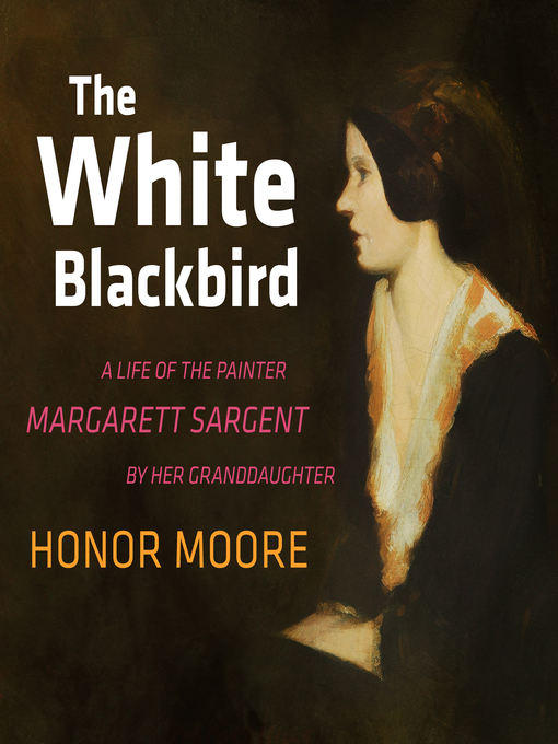 Title details for The White Blackbird by Honor Moore - Available